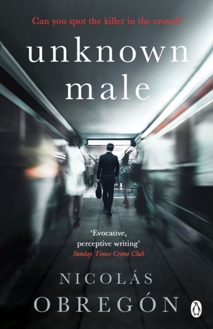 Unknown Male - Doesn¿t get any darker or more twisted than this¿ Sunday Times Crime Club