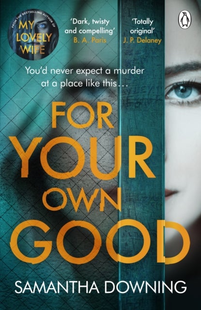 For Your Own Good - The most addictive psychological thriller you’ll read this year