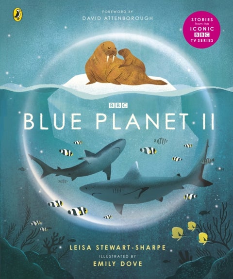 Blue Planet II - For young wildlife-lovers inspired by David Attenborough's series
