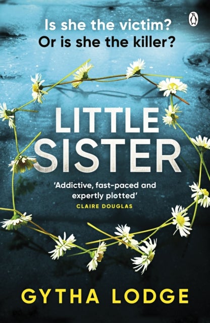 Little Sister - Is she witness, victim or killer? A nail-biting thriller with twists you'll never see coming