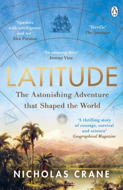 Latitude - The astonishing adventure that shaped the world