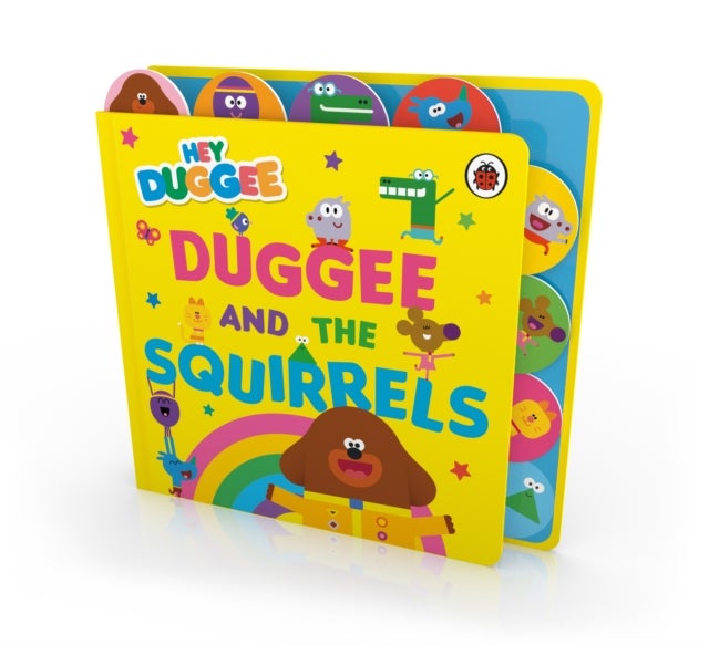 Hey Duggee: Duggee and the Squirrels - Tabbed Board Book