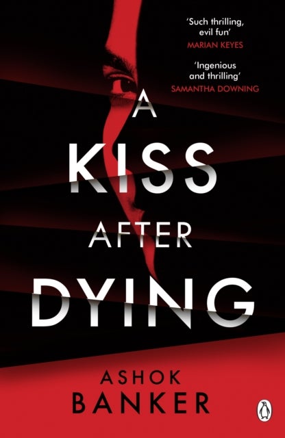 A Kiss After Dying - ‘An addictive thriller in which revenge is a dish best served deliciously cold’ T.M. LOGAN