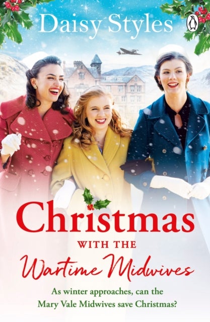 Christmas With The Wartime Midwives - The perfect Christmas wartime story to curl up with this winter
