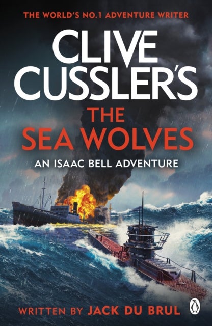 Clive Cussler's The Sea Wolves - Isaac Bell #13