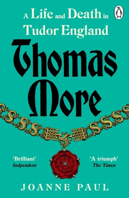Thomas More - A Life and Death in Tudor England