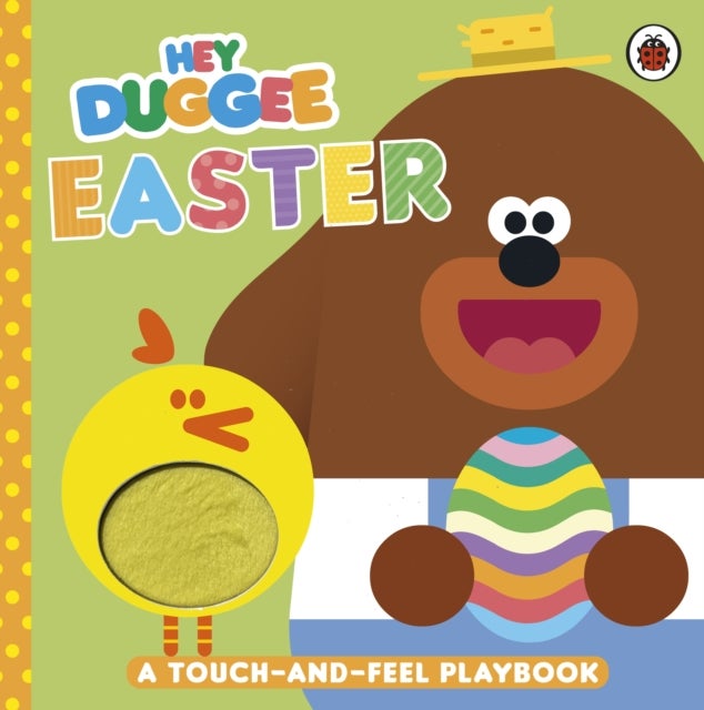 Hey Duggee: Easter - A Touch-and-Feel Playbook