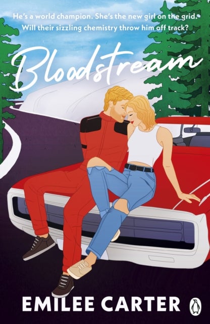 Bloodstream - A sizzling motorsport romance for fans of Lauren Asher and Hannah Grace