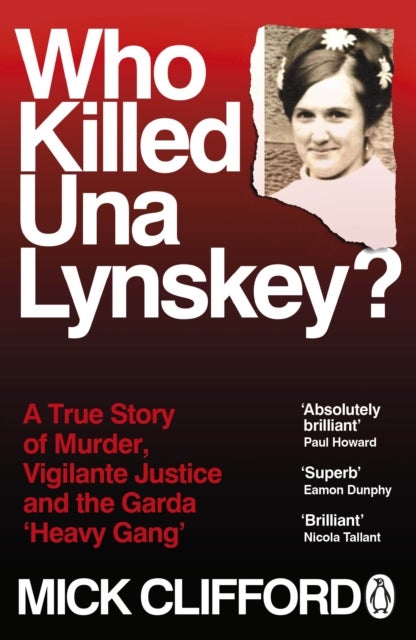 Who Killed Una Lynskey? - A True Story of Murder, Vigilante Justice and the Garda ‘Heavy Gang’