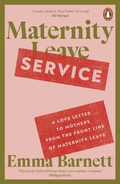 Maternity Service - A Love Letter to Mothers from the Front Line of Maternity Leave