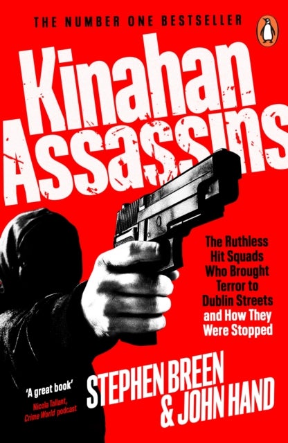 Kinahan Assassins - The Ruthless Hit Squads Who Brought Terror To Dublin Streets And How They Were Stopped