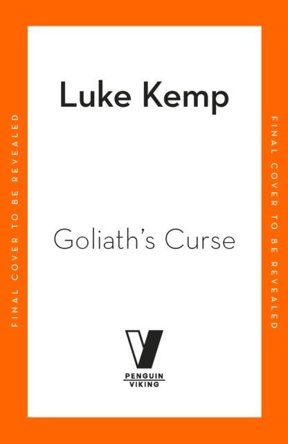 Goliath’s Curse - The History and Future of Societal Collapse