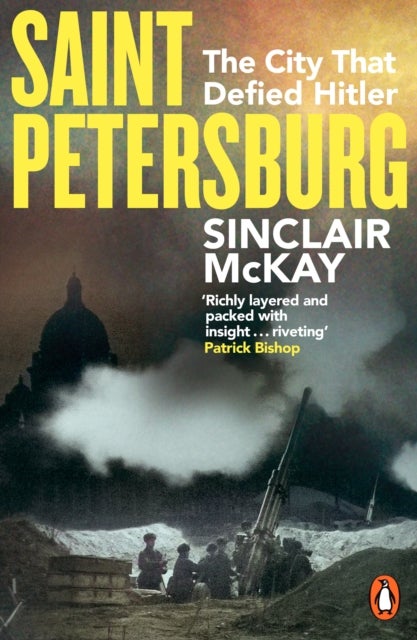 Saint Petersburg - The City That Defied Hitler