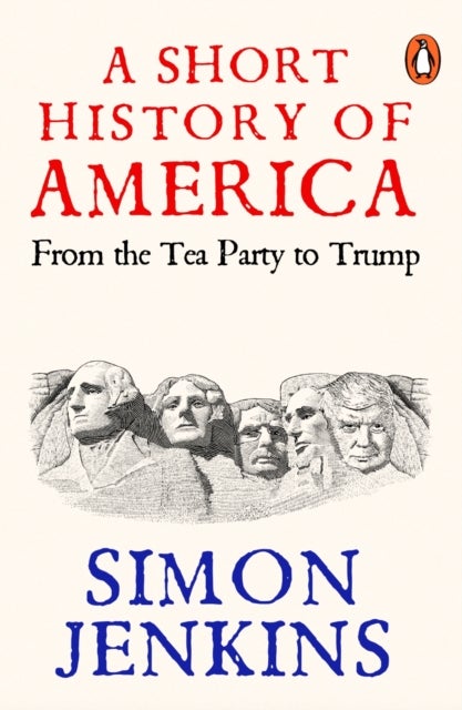 A Short History of America - From Tea Party to Trump
