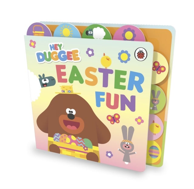 Hey Duggee: Easter Fun - A Tabbed Board Book