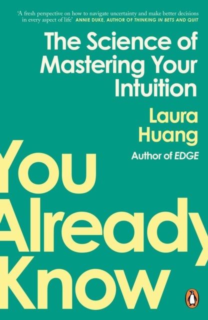 You Already Know - The Science of Mastering Your Intuition
