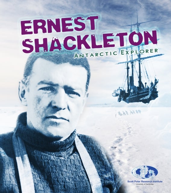 Ernest Shackleton - Antarctic Explorer