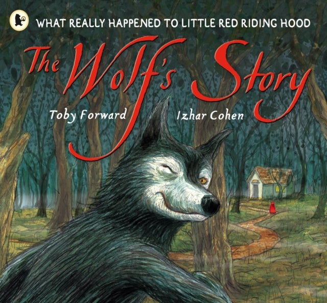 The Wolf's Story - What Really Happened to Little Red Riding Hood - a hilarious retelling of the classic tale for 3-7 year olds