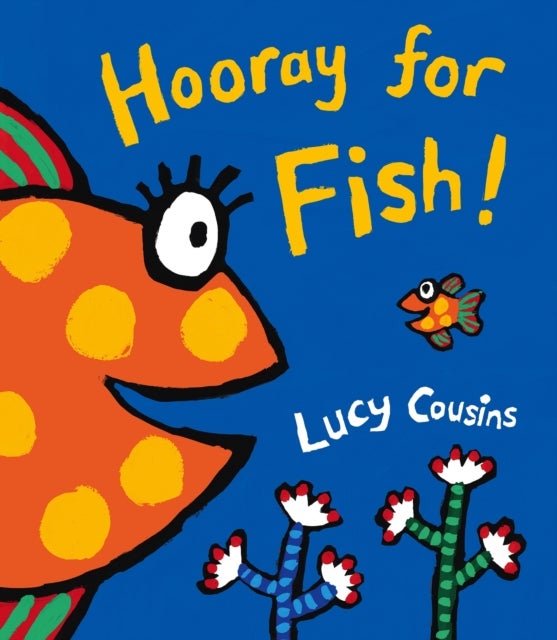 Hooray for Fish! - From the creator of Maisy – a colourful rhyming board book for babies and toddlers, bright splashy fun with little fish and his under the sea friends
