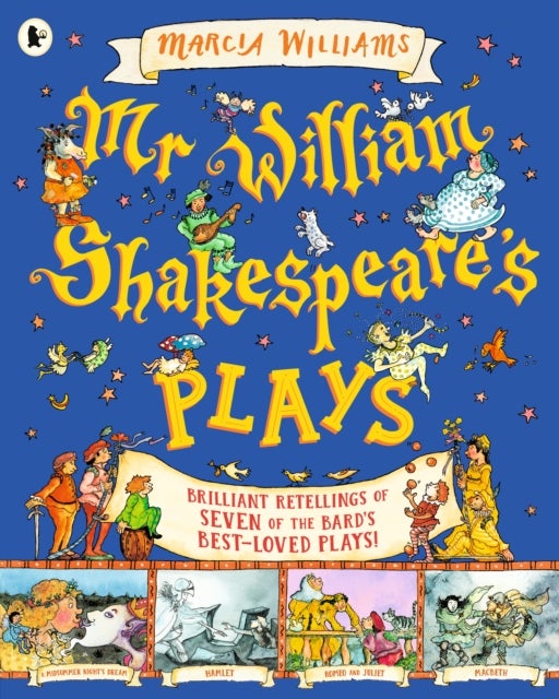 Mr William Shakespeare's Plays - Entertaining comic-strip retellings of the best-loved plays, perfect for introducing children 6+ to Shakespeare