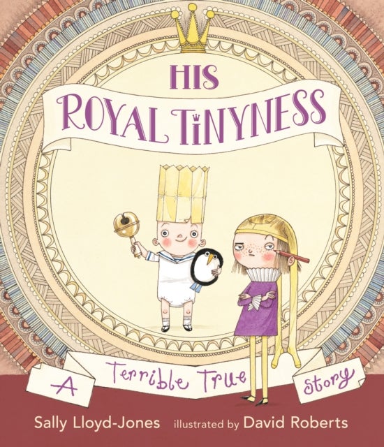 His Royal Tinyness - A Terrible True Story