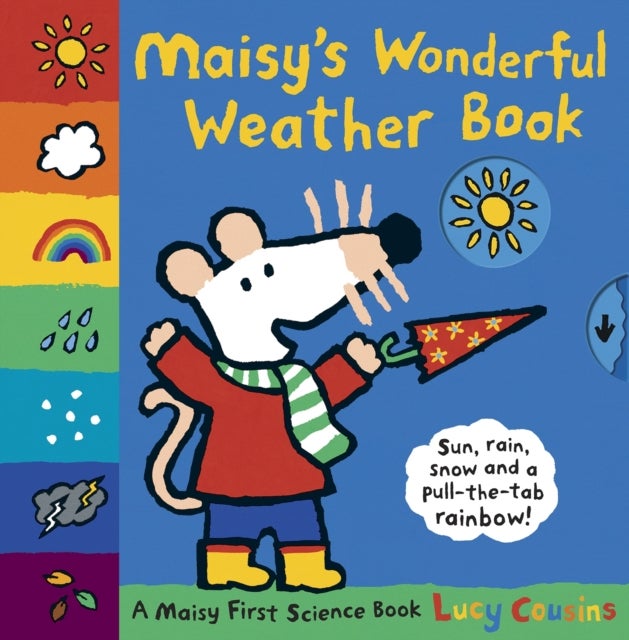 Maisy's Wonderful Weather Book - Pull the tabs and turn the wheels to experience snow, sun, rain and wind with Maisy!