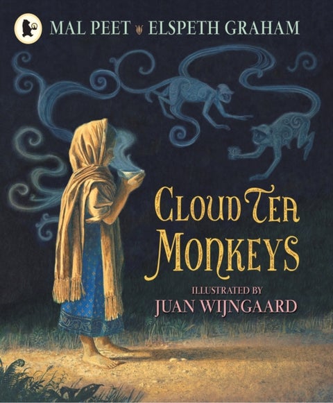 Cloud Tea Monkeys - A beautiful, heartwarming tale of the magic and the miraculous inspired by an ancient Himalayan tale, by a Carnegie Medal winner