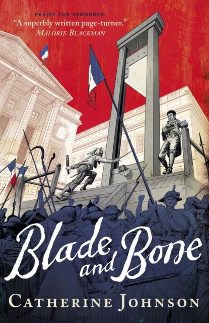 Blade and Bone - A pacy historical forensic thriller set in Revolutionary Paris, the perfect read for age 11, 12, 13, 14
