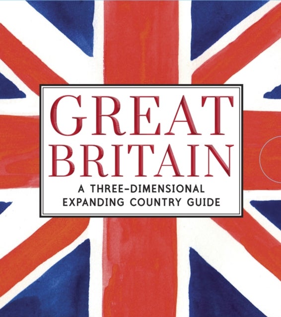 Great Britain: A Three-Dimensional Expanding Country Guide - Dive into all the must see sites of Great Britain in this three-dimensional expanding pocket guide- the perfect accompanying book for a first time visit- or a great souvenir!