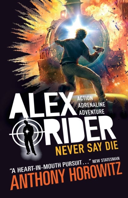 Never Say Die - The explosive eleventh book in the bestselling spy series that's sold over 21 million copies; for fans of action, gadgets and danger aged 9-14
