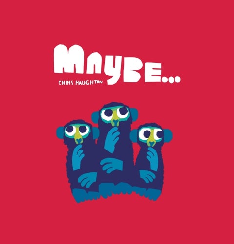 Maybe... - A laugh-out-loud tale of mischievous little monkeys from the winner of the Oscar’s Book Prize