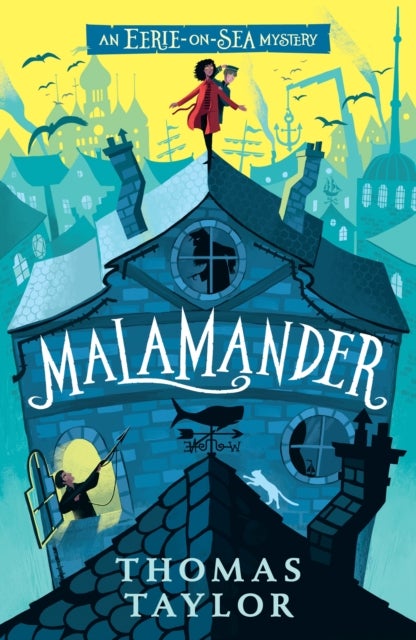 Malamander - The first in a hugely original and highly popular middle grade seaside mystery series for children aged 9, 10, 11, 12 from an award-winning author