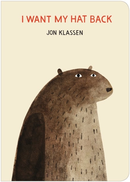 I Want My Hat Back - "The funniest book ever written" - Guardian. Now in board book for babies and toddlers, a laugh-out-loud gift from bestselling and multi-award-winning picture book maker Jon Klassen