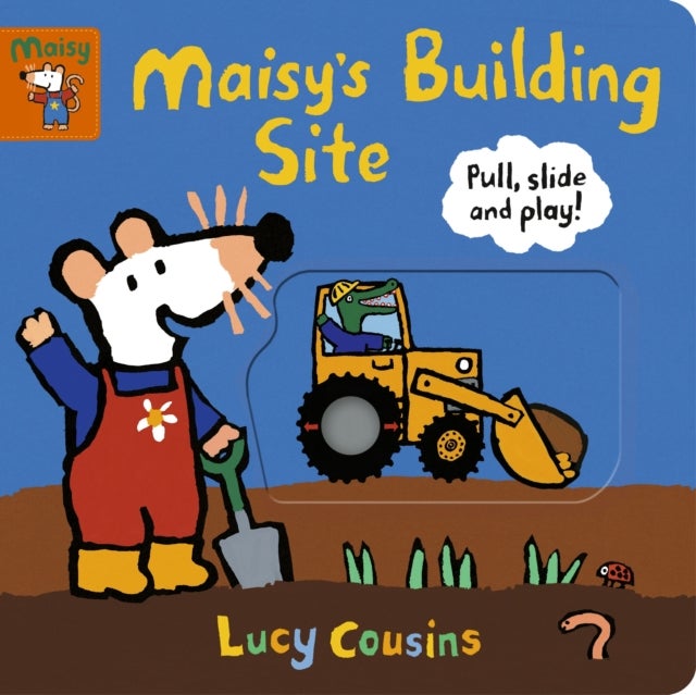 Maisy's Building Site: Pull, Slide and Play! - With sturdy sliders, tabs and wheels to help toddlers develop fine motor skills and inspire imaginative play