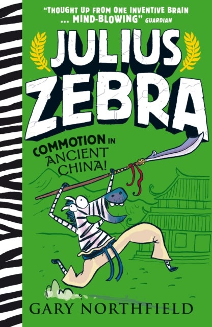 Julius Zebra: Commotion in Ancient China! - An award-winning, bestselling series that educates and entertains