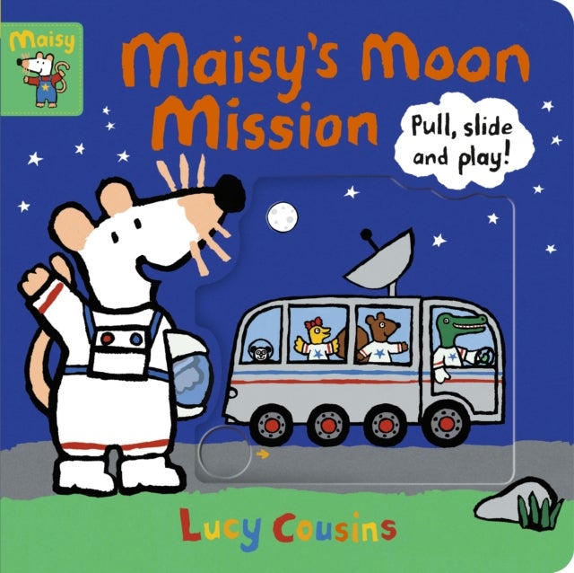 Maisy's Moon Mission: Pull, Slide and Play! - Join Maisy on a space adventure, using sturdy sliders to help develop fine motor skills and inspire imaginative play