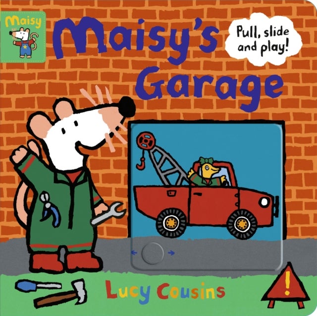 Maisy's Garage: Pull, Slide and Play! - With sturdy sliders, tabs and wheels to help toddlers develop fine motor skills and inspire imaginative play
