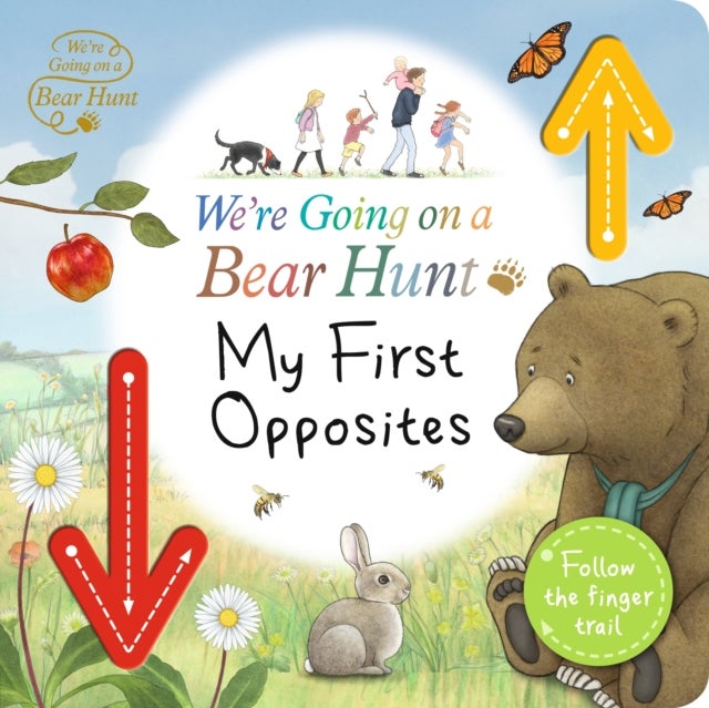 We're Going on a Bear Hunt: My First Opposites - An interactive adventure for babies and toddlers - Follow the finger trail and learn first concepts