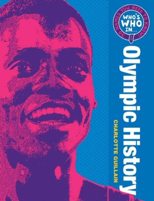 Who's Who in Olympic History - 50 Names You Need to Know