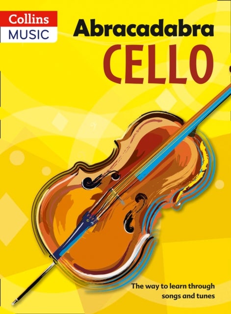 Abracadabra Cello, Pupil's book - The Way to Learn Through Songs and Tunes