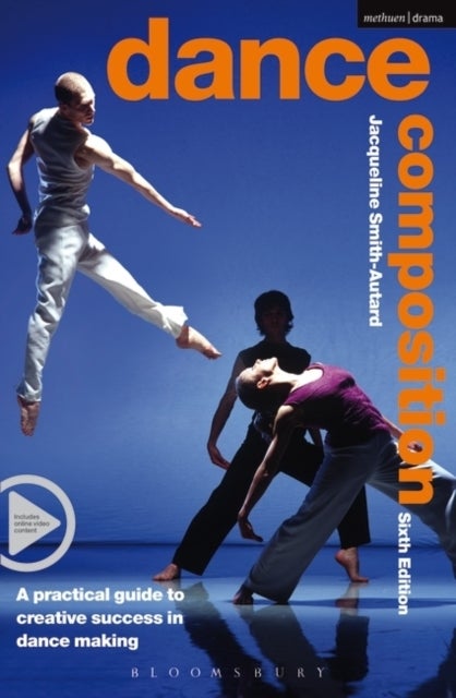 Dance Composition - A practical guide to creative success in dance making