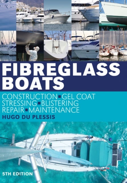 Fibreglass Boats - Construction, Gel Coat, Stressing, Blistering, Repair, Maintenance