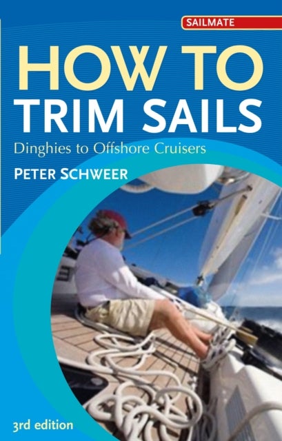 How to Trim Sails - Dinghies to Offshore Cruisers