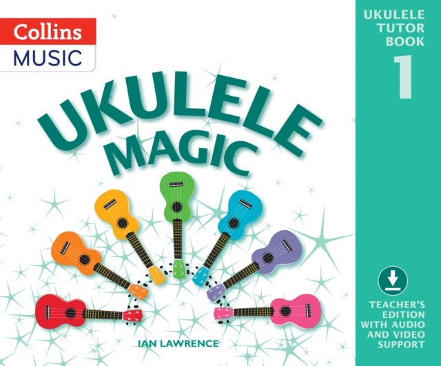 Ukulele Magic - Teacher’S Edition with Audio and Video Support