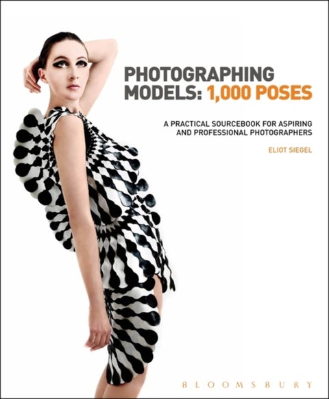 Photographing Models: 1,000 Poses - A Practical Sourcebook for Aspiring and Professional Photographers