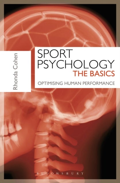 Sport Psychology: The Basics - Optimising Human Performance