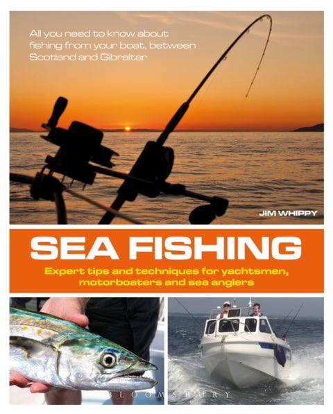 Sea Fishing - Expert Tips and Techniques for Yachtsmen, Motorboaters and Sea Anglers