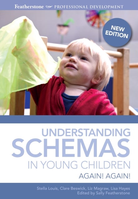 Understanding Schemas in Young Children - An introduction to understanding and supporting schema play in young children