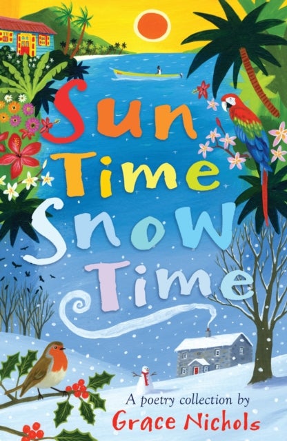 Sun Time Snow Time - Poetry for children inspired by Caribbean and British life