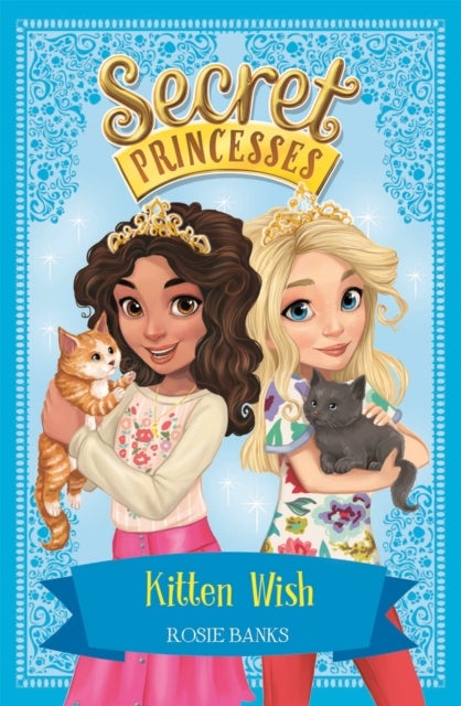 Secret Princesses: Kitten Wish - Book 7